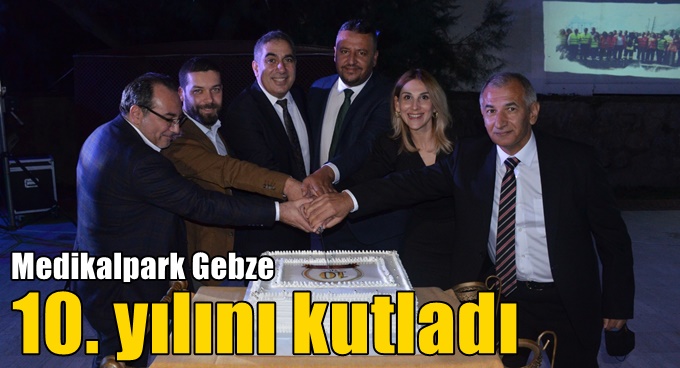 Medıcal Park Gebze Hastanesi 10. Yılını Kutladı