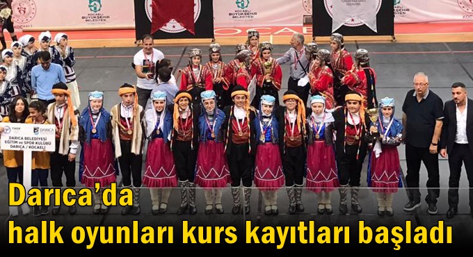 Darıca’da halk oyunları kurs kayıtları başladı