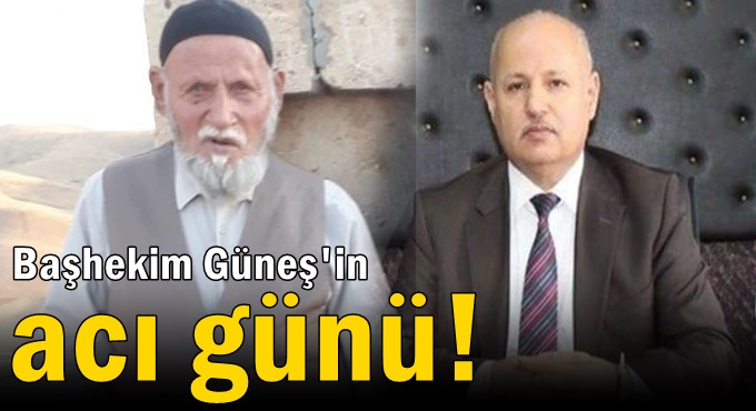 Başhekim Güneş'in acı günü!