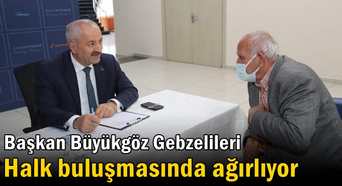 Başkan Büyükgöz Gebzelileri  Halk Buluşmasında Ağırlıyor