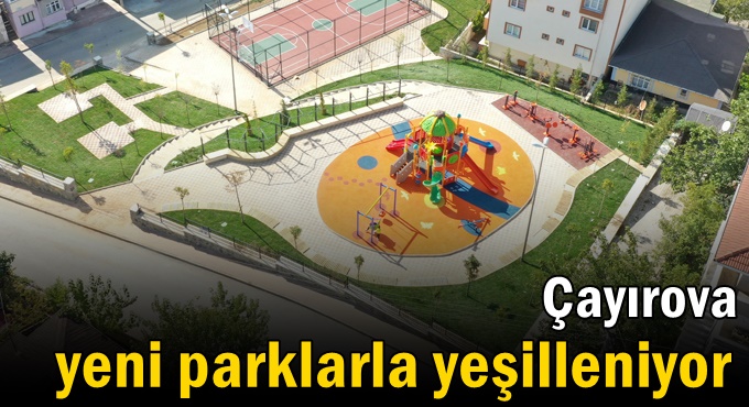 Çayırova yeni parklarla yeşilleniyor