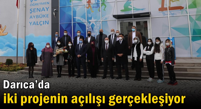 Darıca’da iki projenin açılışı gerçekleşiyor