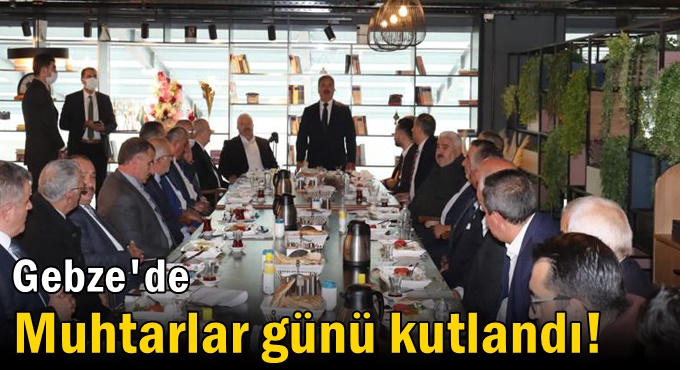 19 Ekim Muhtarlar Günü, Gebze’de kutlandı!