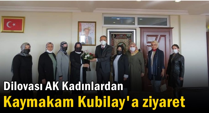 Dilovası AK Kadınlardan Kaymakam Kubilay'a ziyaret
