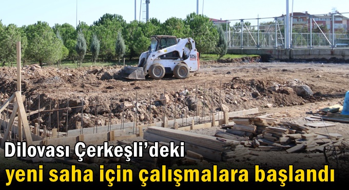 Dilovası Çerkeşli’deki yeni saha  için çalışmalara başlandı