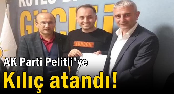 AK Parti Pelitli'ye Kılıç atandı!
