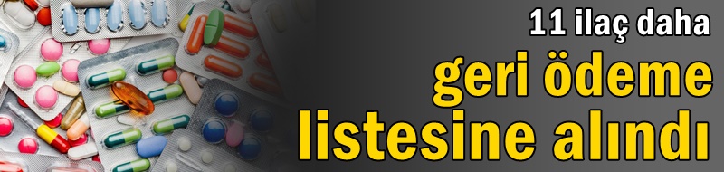 11 ilaç daha geri ödeme listesine alındı