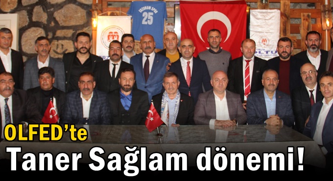 OLFED’te Taner Sağlam dönemi!