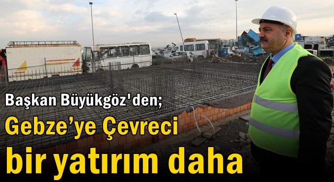 Gebze’ye 1. Sınıf Atık Getirme Merkezi