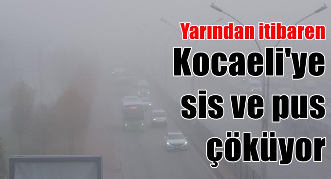 Kocaelililer dikkat! 5 gün etkili olacak!