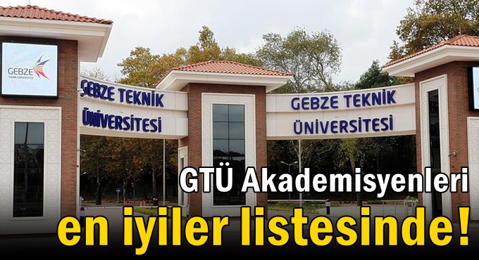 GTÜ Akademisyenleri en iyiler listesinde!