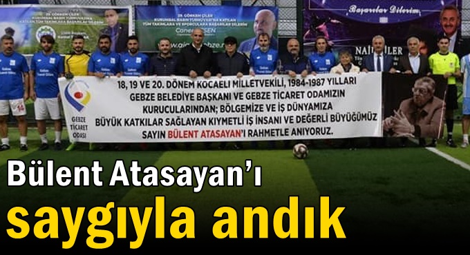 Bülent Atasayan’ı saygıyla andık