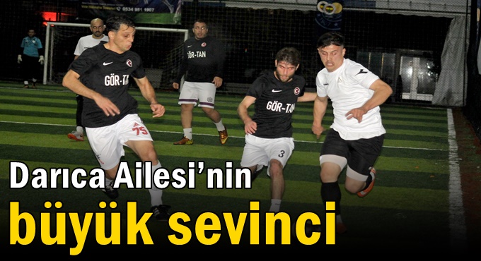 Darıca Ailesi’nin büyük sevinci