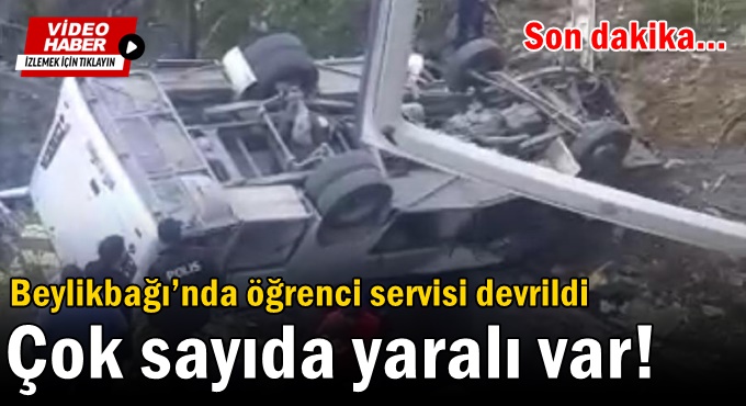 Beylikbağı’nda öğrenci servisi devrildi Çok sayıda yaralı var!