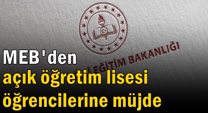 MEB'den açık öğretim lisesi öğrencilerine müjde