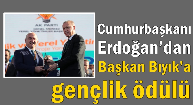 Cumhurbaşkanı Erdoğan’dan Başkan Bıyık’a gençlik ödülü