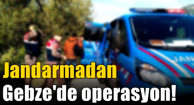 Jandarmadan operasyon; Gebze'de 42 göçmen yakalandı!