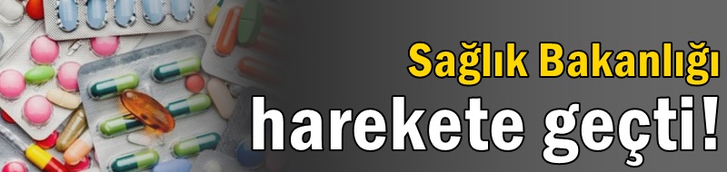 Sağlık Bakanlığı harekete geçti!
