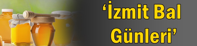 ‘İzmit Bal Günleri’ başlıyor