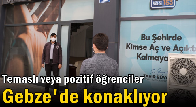 Temaslı veya pozitif öğrenciler konaklama merkezinde misafir ediliyor