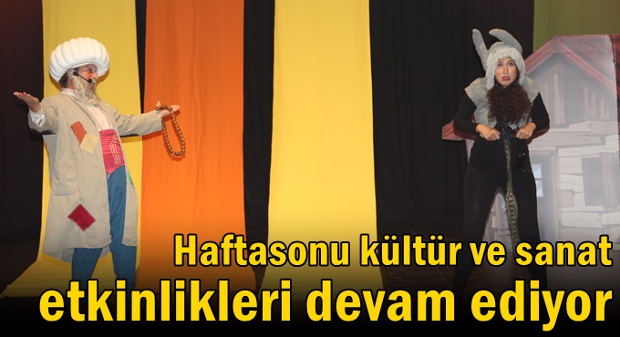 Haftasonu kültür ve sanat etkinlikleri devam ediyor