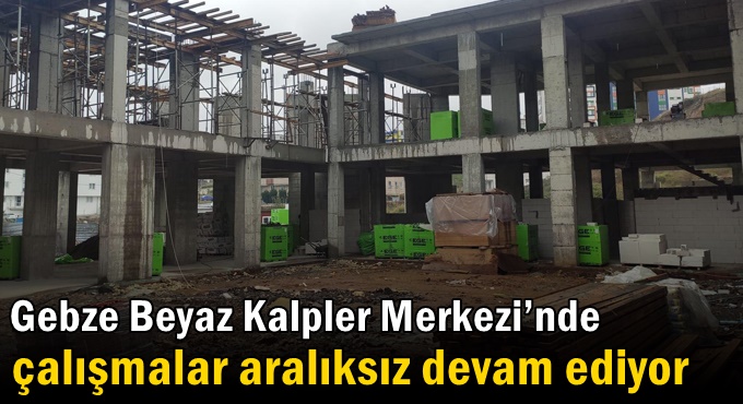 Gebze Beyaz Kalpler Merkezi’nde çalışmalar aralıksız devam ediyor