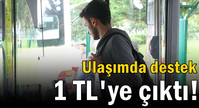 Ulaşımda destek 1 TL'ye çıktı!