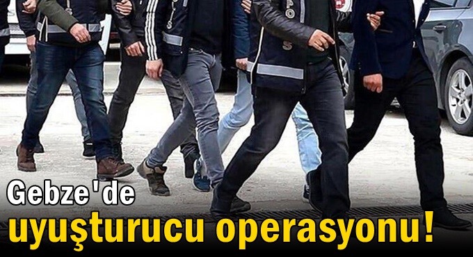 İzmit ve Gebze'de uyuşturucu operasyonunda 7 tutuklama