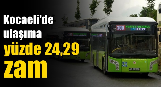 Kocaeli’de ulaşıma yüzde 24,29 zam