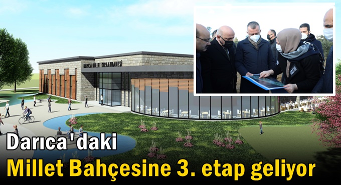 Başkan Büyükakın, Darıca’da açıkladı; Millet Bahçesine 3. etap geliyor