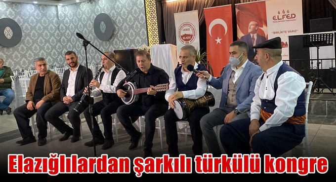 Elazığlılardan şarkılı türkülü kongre