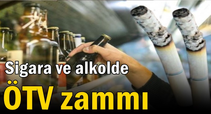 Sigara ve alkolde ÖTV zammı