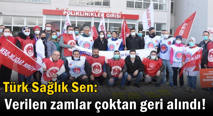 Türk Sağlık Sen: Verilen zamlar çoktan geri alındı!
