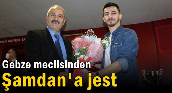 Gebze meclisinden Şamdan'a jest