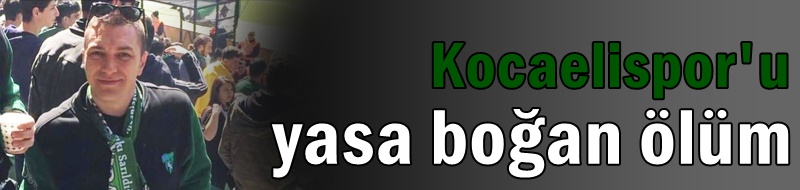 Kocaelispor'u yasa boğan ölüm