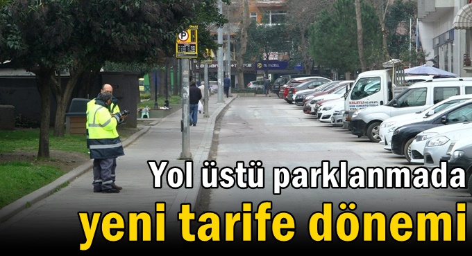 Yol üstü parklanmada yeni tarife dönemi