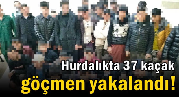 Hurdalıkta 37 göçmen yakalandı!