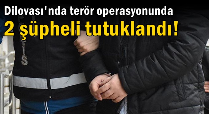 Dilovası'nda terör operasyonunda 2 şüpheli tutuklandı!