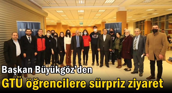 Başkan Büyükgöz’den GTÜ Öğrencilere Sürpriz Ziyaret