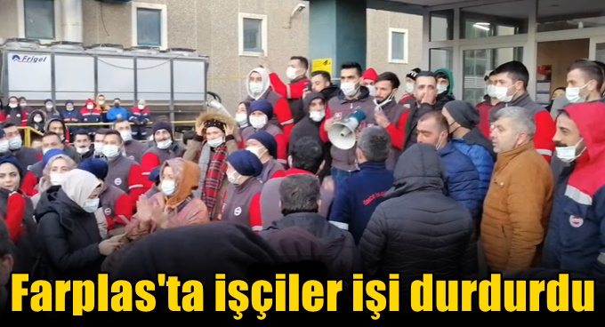 Farplas işçileri işi durdurdu