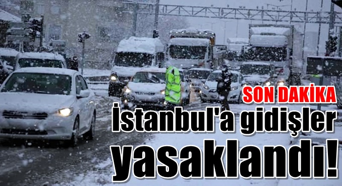 İstanbul istikameti araç trafiğine kapatılıyor