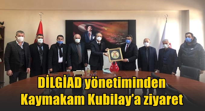 DİLGİAD yönetiminden Kaymakam Kubilay’a ziyaret