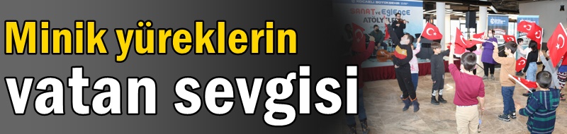 Minik yüreklerin vatan sevgisi