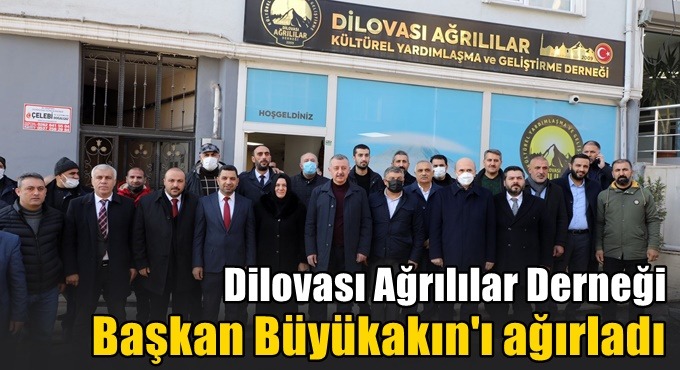 Ağrılılar, Başkan Büyükakın’ı ağırladı