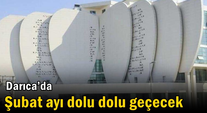 Darıca’da Şubat ayı dolu dolu geçecek