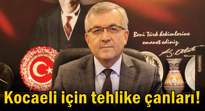 Kocaeli için tehlike çanları!