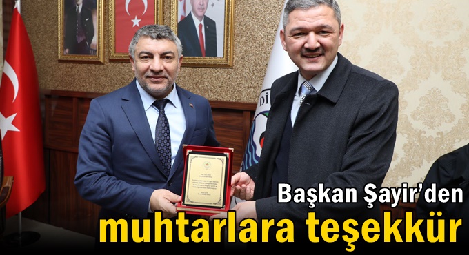 Başkan Şayir’den muhtarlara teşekkür