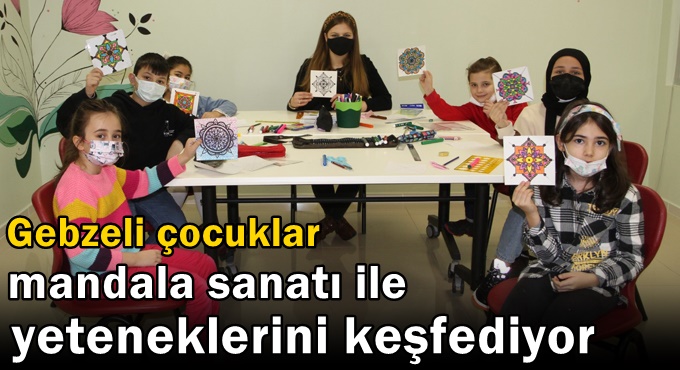 Gebzeli çocuklar mandala sanatı ile yeteneklerini keşfediyor