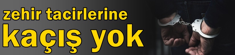 Kocaeli'de zehir tacirlerine kaçış yok!