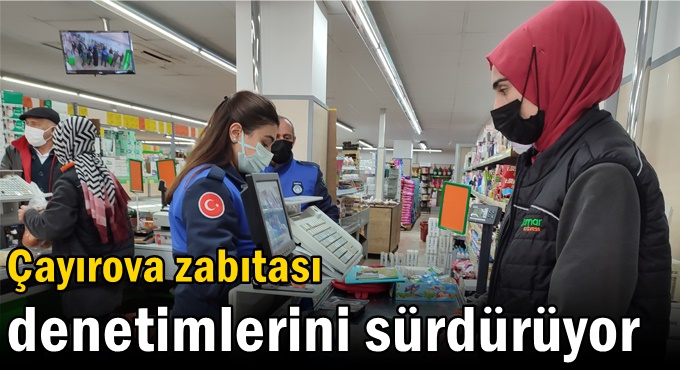Zabıta denetimlerini sürdürüyor